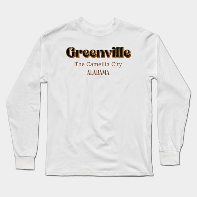 Greenville The Camellia City Alabama Long Sleeve T-Shirt by PowelCastStudio